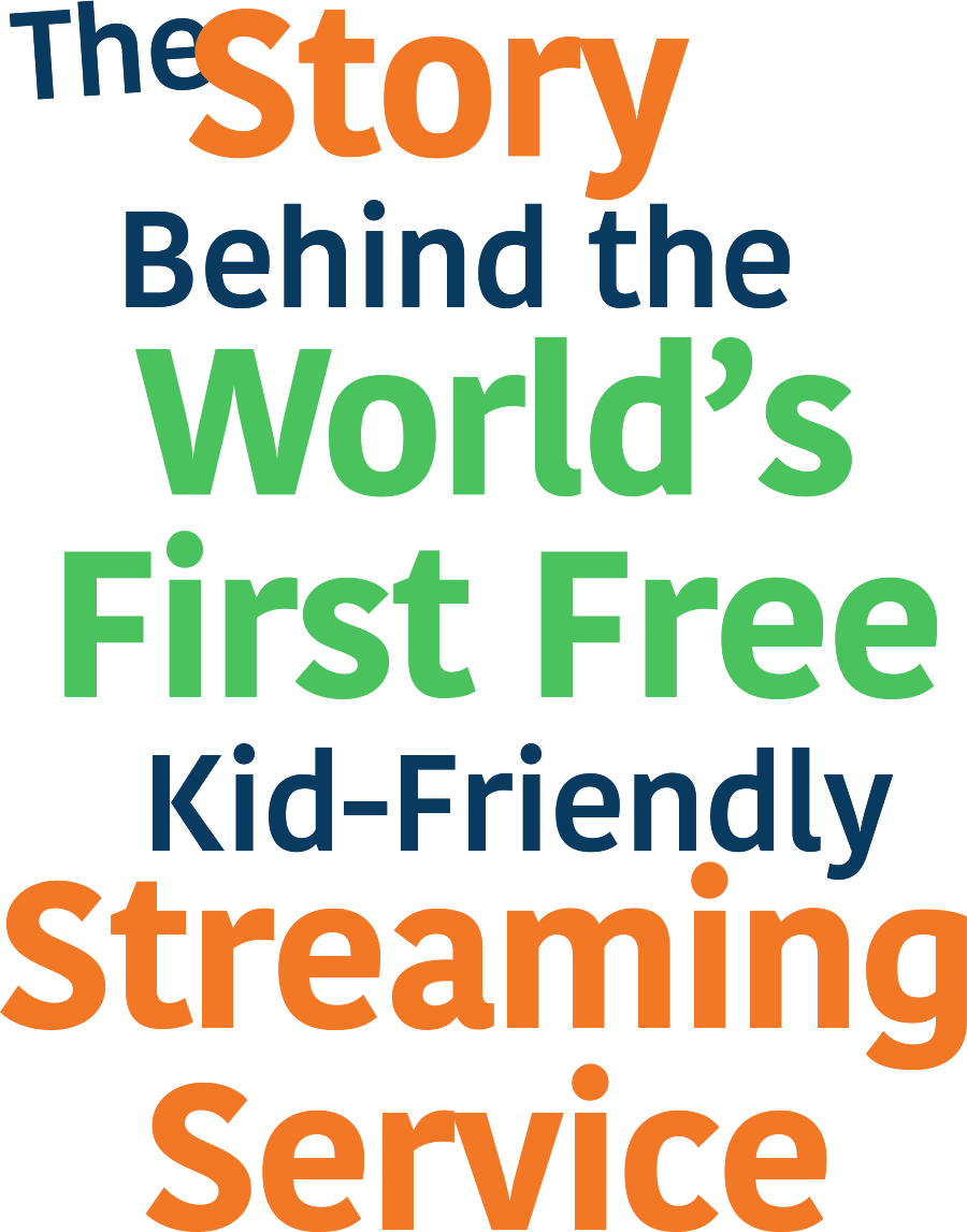 Title Image the story behind world's first free kid friendly streaming service